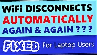 WiFi Disconnects Automatically Windows 10  8  7 Laptop  How to fix WiFi Automatically Turning Off [upl. by Ennayllek148]