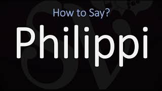 How to Pronounce Philippi CORRECTLY [upl. by Notlew]