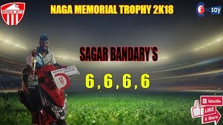 Sagar Bhandarys 6 6 6 6 against Real Fighters  Naga XIs  Cricsay [upl. by Rafaellle]