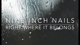 Nine Inch Nails  Right Where It Belongs Lyrics [upl. by Eiznekcm]