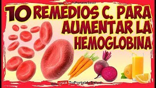 10 Remedios Caseros Para Subir la Hemoglobina – HEMOGLOBINA BAJA [upl. by Htebzil902]