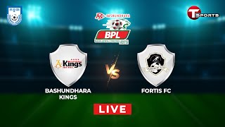 LIVE  Bashundhara Kings vs Fortis FC LTD  BPL Football  T Sports [upl. by Ekusoyr]