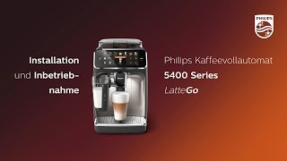 Philips 5400 LatteGo  Installation und Inbetriebnahme [upl. by Slaughter]