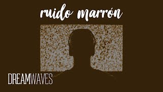 8 horas de ruido marrón para relajarte [upl. by Lamp]