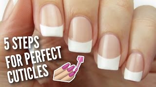 5 Ways To Get PERFECT Cuticles [upl. by Taft]