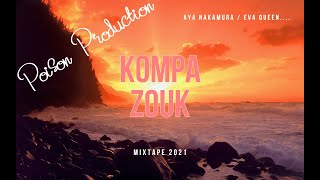 KOMPA ZOUK MIX 2021 BEST OF KOMPA ZOUK MIX 2021 BY POISON [upl. by Nosrak]