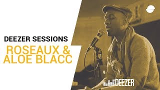 Roseaux amp Aloe Blacc  Deezer Session [upl. by Hanford]