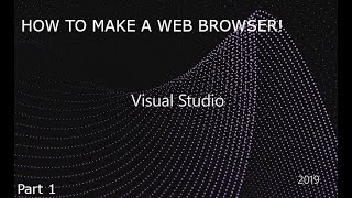 How to make a web browser in Visual Studio part 1 [upl. by Rayham320]