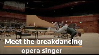 Meet the breakdancing opera singer [upl. by Hazeghi]