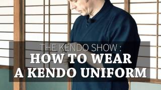 Kendo Basics  How to Wear a Kendo Uniform Kendogi amp Hakama  The Kendo Show [upl. by Seen]