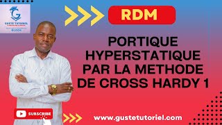 Portique hyperstatique par la méthode de CROSS HARDY 1ere vidéo [upl. by Werdnael143]