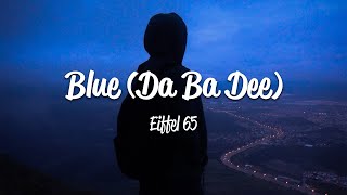 Eiffel 65  Blue Da Ba Dee Lyrics [upl. by Meehaf108]