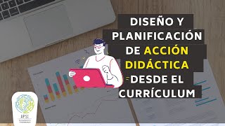 Diseño y planificación de acción didáctica desde el currículum  APSI Recursos didácticos [upl. by Sevein298]