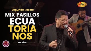 Segundo Rosero  Mix Pasillos Ecuatorianos En Vivo  Voz y Sentimiento [upl. by Arhez]