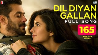 Dil Diyan Gallan Full Song  Tiger Zinda Hai  Salman Khan Katrina Kaif Atif Aslam VishalShekhar [upl. by Aikemet]