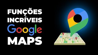 5 FUNÇÕES INCRÍVEIS DO GOOGLE MAPS QUE VOCÊ PRECISA CONHECER [upl. by Hubert]