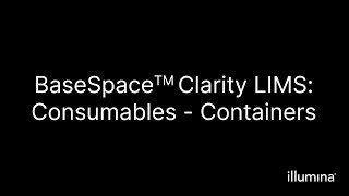 BaseSpace™ Clarity LIMS–Consumables Containers [upl. by Toomay]