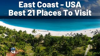 Best 21 Places To Visit in East Coast  Tourist Attractions in USA [upl. by Idoux]