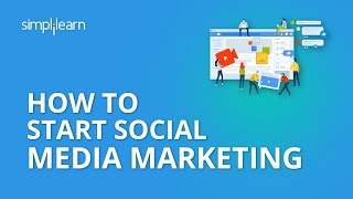 How To Start Social Media Marketing  Social Media Marketing Tutorial For Beginners  Simplilearn [upl. by Odlaniger]