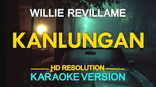 KANLUNGAN  Willie Revillame 🎙️  KARAOKE  🎶 [upl. by Yrennalf986]