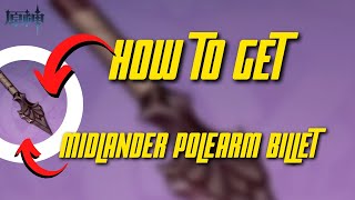 HOW TO GET Midlander Polearm Billet  Genshin Impact  Sumeru [upl. by Odelia]