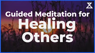 Meditation for Healing Others [upl. by Tjon251]