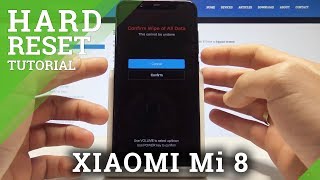 How to Hard Reset XIAOMI Mi 8  Wipe Data  Bypass Screen Lock [upl. by Ahsirek]