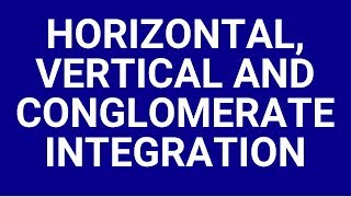 Horizontal vertical and conglomerate integration [upl. by Aimal]