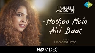 Hothon Mein Aisi Baat  Recreated  Sanah Moidutty [upl. by Firmin]