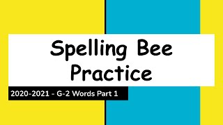 20202021 Spelling Bee Practice G2 Words 1 [upl. by Naivatco586]