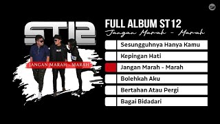 FULL ALBUM ST12 JANGAN MARAH MARAH TANPA IKLAN [upl. by Leith]