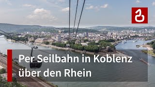 Seilbahn Koblenz Rheinseilbahn Ehrenbreitstein [upl. by Gemperle375]