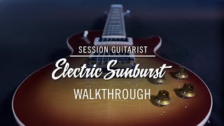 SESSION GUITARIST – ELECTRIC SUNBURST Walkthrough  Native Instruments [upl. by Retsub]