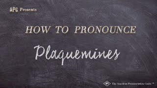 How to Pronounce Plaquemines Real Life Examples [upl. by Vonnie]