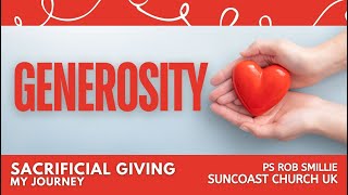 P1 Generosity Ps Rob Smillie SUN 02 03 25 Suncoast Church UK [upl. by Tomlinson]