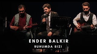 Ender BALKIR Ruhumda Sızı [upl. by Jacobba]