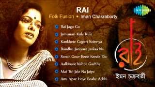 Rai  Folk Fusion  Bengali Songs Audio Jukebox  Mai Tui Jale Na Jaiyo  Iman Chakraborty [upl. by Aillicsirp]