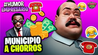 ðŸ‘”El Empresario MUNICIPIO DE CHORROS  Humor Loquillo [upl. by Frasier]