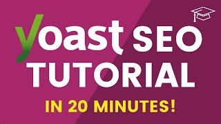 Learn YOAST SEO in 20 Minutes  WordPress SEO Tutorial for Beginners 2021 [upl. by Anitnatsnok750]