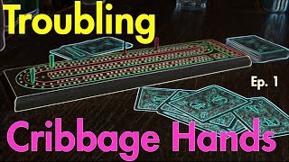 Troubling Cribbage Hands  Ep 1  Cribbage Strategy [upl. by Aihc480]