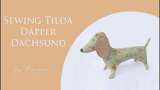 Tilda Dapper Dachshund  Dog Sewing tutorial  Step by step  Tone Finnanger  Free pdf pattern [upl. by Beffrey]