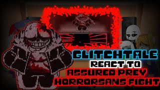 GLITCHTALE REACT TO ASSURED PREY HORRORSANS FIGHT REQUEST [upl. by Frymire870]