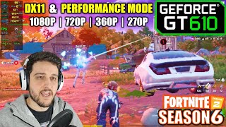 GT 610  Fortnite Chapter 2  Season 6  1080p 720p 360p 270p [upl. by Anaehs235]