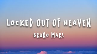 Locked Out Of Heaven  Bruno Mars Lyrics [upl. by Piks838]