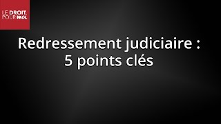 Redressement judiciaire  5 points clés pour comprendre [upl. by Leid641]