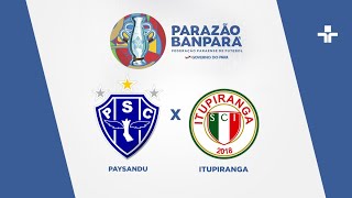 Parazão 2022  Paysandu X Itupiranga  16022022 [upl. by Reh499]