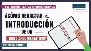 REDACTAR LA INTRODUCCIÓN DE UN TEXTO ARGUMENTATIVO  PARTE 1 [upl. by Yasdnil257]