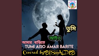 Tumi Aio Amar Barite Bangla Song [upl. by Asyal]