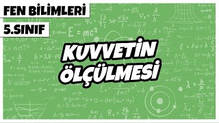 5 Sınıf Fen Bilimleri  Kuvvetin Ölçülmesi  2022 [upl. by Mailiw]