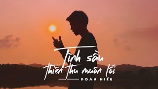 Doãn Hiếu  Tình Sầu Thiên Thu Muôn Lối MV ProdLongDrae [upl. by Catto]